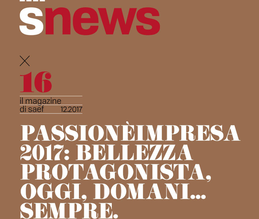 N°16 PassioneÈImpresa 2017: bellezza protagonista, oggi, domani… sempre